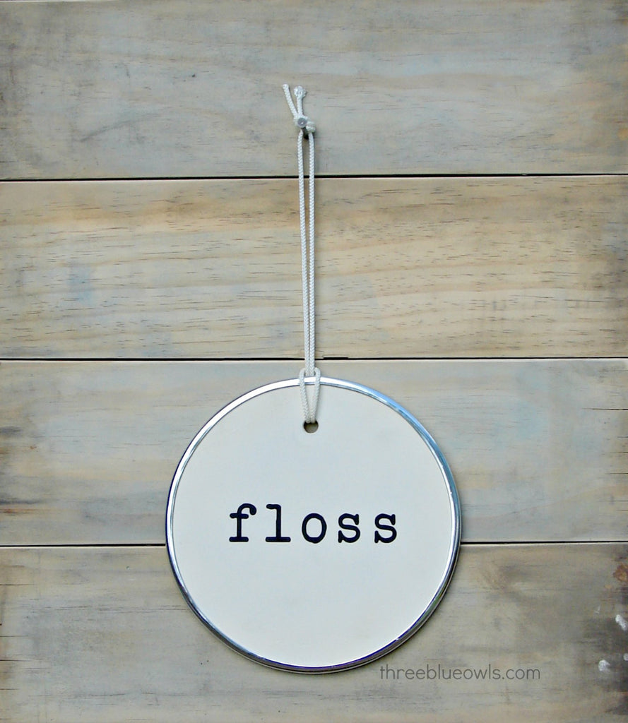 Round Floss Bathroom Sign - Windflower Market